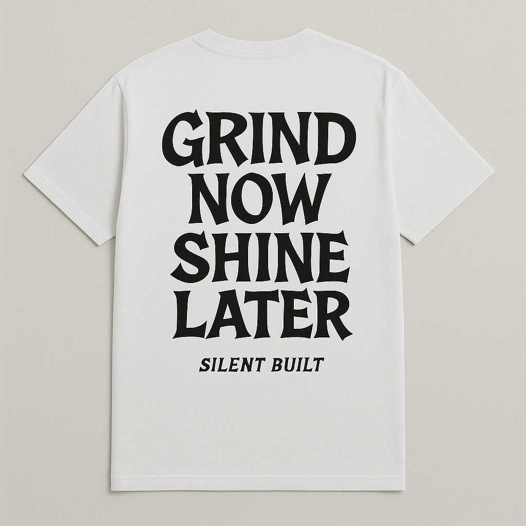 Silent Built T-shirt – Grind Now Shine Later